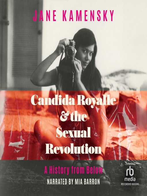 Title details for Candida Royalle & the Sexual Revolution by Jane Kamensky - Available